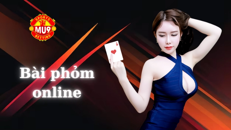 Game bài phỏm online: Game bài đổi thưởng hấp dẫn bậc nhất tại nhà cái Mu9