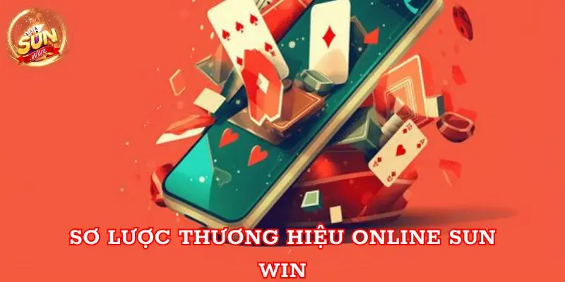 Sơ lược thương hiệu online Sun win