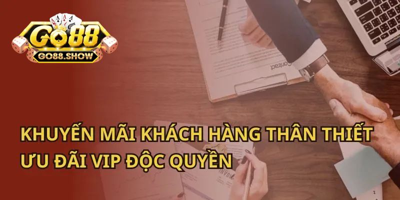 Chương trình khuyến mãi Go 88 dành riêng cho mỗi cấp VIP