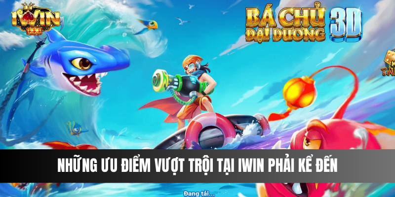 Những ưu điểm vượt trội tại IWIN phải kể đến