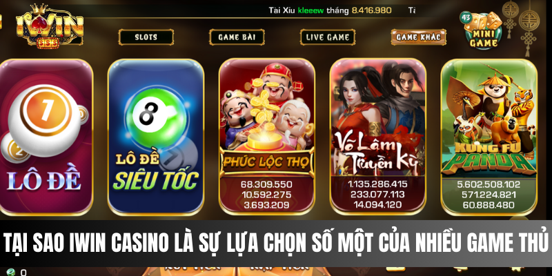 Tại Sao IWIN Casino Là Sự Lựa Chọn Số Một Của Nhiều Game Thủ